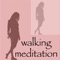 Enjoy the benefits of meditation as you walk