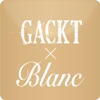 GACKT×Blanc