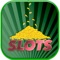 SloTs! Coins of Gold - Game of Vegas