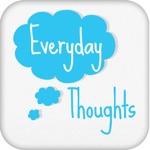Every Day Thoughts - Quotes for Daily Inspiration Motivation Love Life Friendship Happiness Positive Affirmations