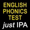 ENGLISH PHONICS TEST just IPA