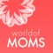 WorldOfMoms is India’s fastest growing mommy only community