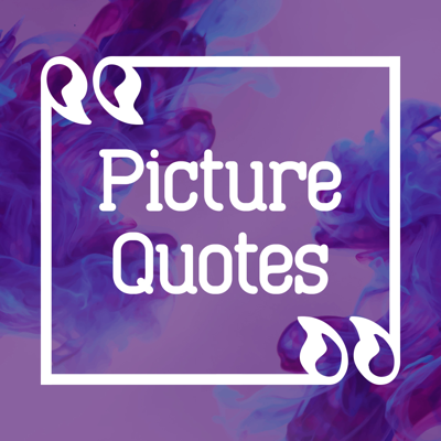 Picture Quotes Maker - Best Quotes and Sayings