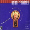 Double Switch - Act 1