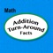 Our "Math Addition Turn-Around Facts" app is a quick and easy approach to learning addition turn-around facts