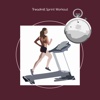 Treadmill sprint workout