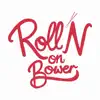 Roll'N on Bower