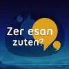 Zer esan zuten? problems & troubleshooting and solutions