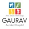 Gaurav Hospital app will keep you in touch with your Doctor