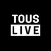 TOUS LIVE