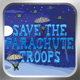 Save The Parachute Troops LT