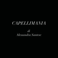 CAPELLIMANIA di Alessandra