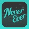 Never Have I Ever: Dirty is a group game that will help you start a crazy house party wherever you go