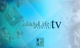 Calvary Life Center TV