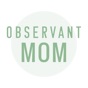 The Observant Mom app download