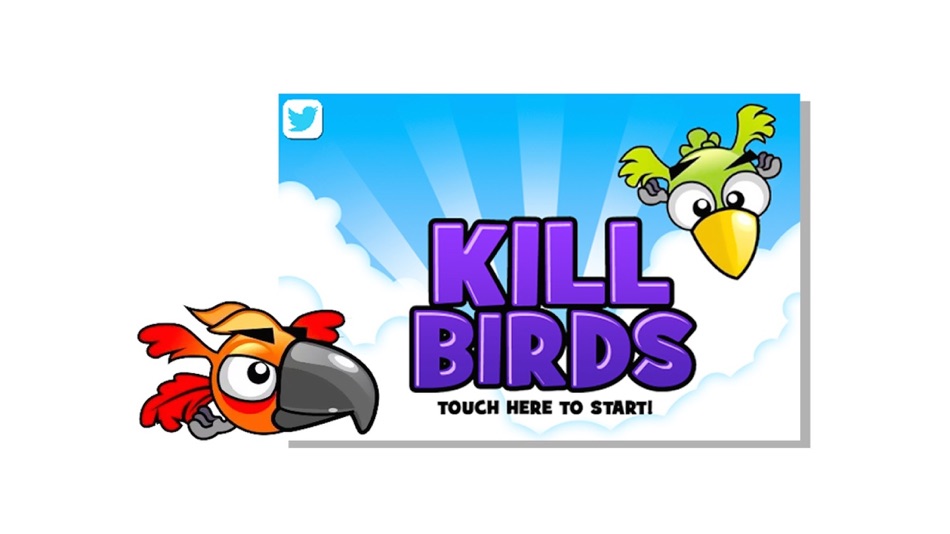 Kill birds. Kills Birds.