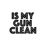 IS MY GUN CLEAN App Cancel