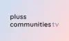 Pluss Communities TV contact information