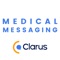 Medical Messaging by Clarus allows for HIPAA-compliant messaging between office staff using the Clarus cloud-based dashboard and the providers using the Clarus mobile application