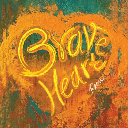 BraveHeart with Remi