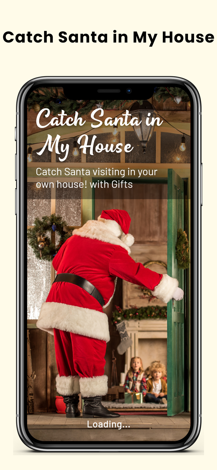 Catch Santa in My House.