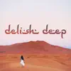 delish deep problems & troubleshooting and solutions