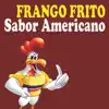 FRANGO FRITO Sabor Americano problems & troubleshooting and solutions