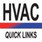 The HVAC Quick Links App gives fast and easy access to high quality, value added, HVAC Products