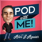 Pod with Me!