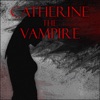 CATHERINE THE VAMPIRE