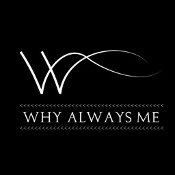 Why Always Me