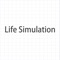 Game life simulator, enjoy it
