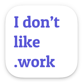 螢幕擷取畫面 (1) I Don't Like.Work