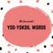 - This English Words App helps Turkish Students who prepares for YDS, YÖKDİL and YKS-5 English exams