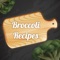 Broccoli Recipes app provide you make delicious Broccoli recipes with easy way