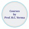 Courses by Prof. H. C. Verma