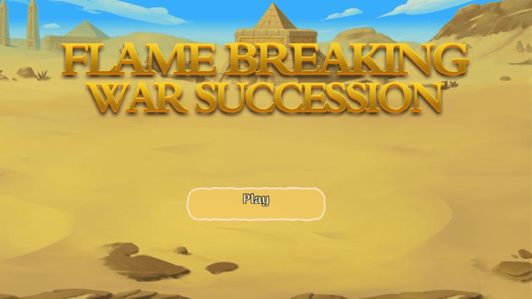 Flame Breaking-War Succession