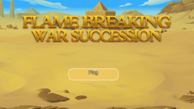Flame Breaking-War Succession