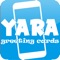 Scan Yara greeting cards with augmented reality and enjoy the wonderful animations and greetings