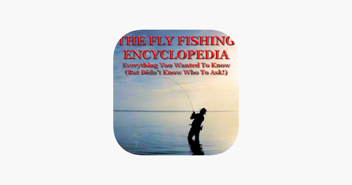 Fly Fishing Encyclopedia Paid on the App Store