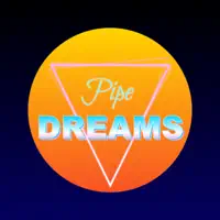 Pipe Dreams