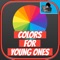 Colors for Toddlers is one of the simplest educational games for toddlers and preschoolers