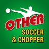 Other Soccer & Chopper