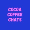 Cocoa Coffee Chats