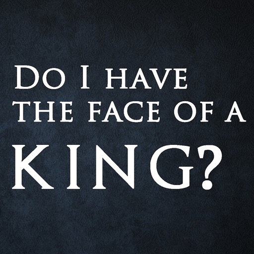 Do I have the face of a king? Download