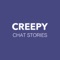 Creepy - Chat Stories