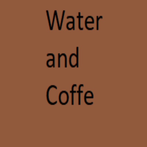 Water and Coffe