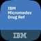 IBM Micromedex® Drug Ref for Internet Subscribers is included free of charge to those who have an online subscription to IBM Micromedex® products