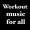 Workout music for all