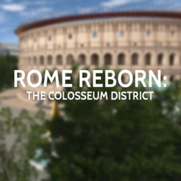 Rome Reborn: The Colosseum